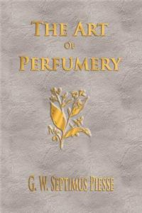 Art Of Perfumery - Unabridged