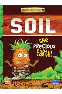 Know All About Soil: The Precious Earth!