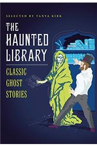 The Haunted Library: Classic Ghost Stories