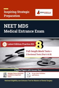 NEET MDS Entrance Exam Preparation Book 2023 (Master of Dental Surgery) - 10 Unsolved Practice Tests [8 Mock Tests and 2 Sectional Tests (Part A and B)] with Free Access To Online Tests