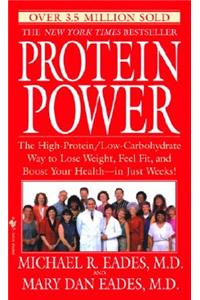 Protein Power: The High-Protein/Low-Carbohydrate Way to Lose Weight, Feel Fit, and Boost Your Health--In Just Weeks!