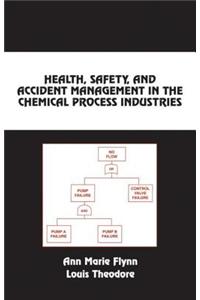 Health, Safety, and Accident Management in the Chemical Process Industries