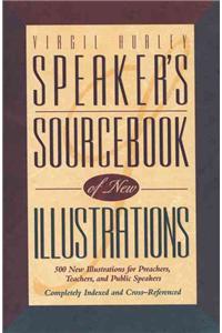 Speaker's Sourcebook of New Illustrations