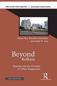 Beyond Kolkata: Rajarhat and the Dystopia of Urban Imagination