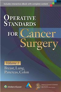 Operative Standards for Cancer Surgery: Volume I: Breast, Lung, Pancreas, Colon