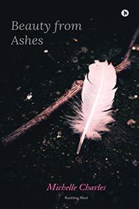 Beauty from Ashes