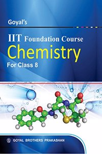 Goyal's IIT Foundation Course in Chemistry for Class 8