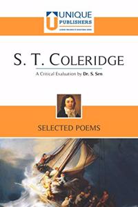 S. T. Coleridge: Selected Poems (A Critical Evaluation by Dr. S. Sen)