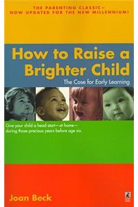 How to Raise a Brighter Child