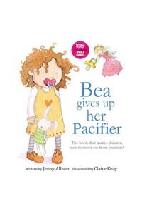 Bea Gives Up Her Pacifier: The book that makes children want to move on from pacifiers! (Featuring the "Pacifier Fairy")