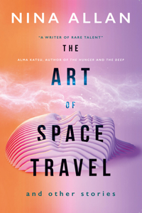 The Art of Space Travel and Other Stories