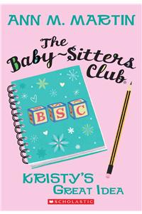 The Kristy's Great Idea (the Baby-Sitters Club #1)