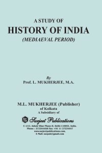 A STUDY OF HISTORY OF INDIA (MEDIAEVAL PERIOD)