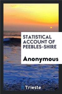 Statistical Account of Peebles-Shire;