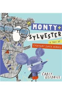 Monty and Sylvester a Tale of Everyday Super Heroes