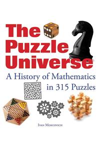 Puzzle Universe: The History of Math in 315 Puzzles