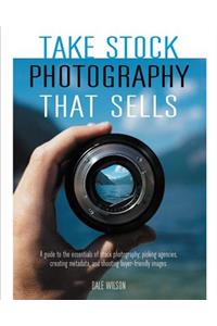 Take Stock Photography That Sells