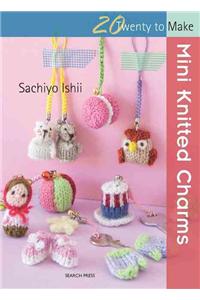 20 to Knit: Mini Knitted Charms