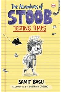 Adventures of Stoob: Testing Times