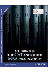 Algebra For The CAT and Other MBA Examinations