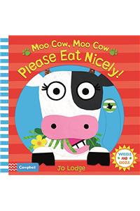 Moo Cow, Moo Cow, Please Eat Nicely!