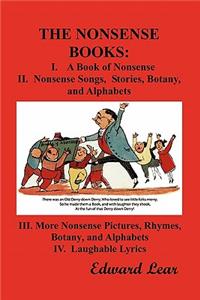 Nonsense Books: The Complete Collection of the Nonsense Books of Edward Lear (with Over 400 Original Illustrations)