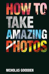 How to Take Amazing Photos