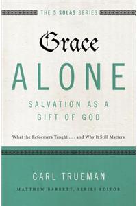 Grace Alone---Salvation as a Gift of God