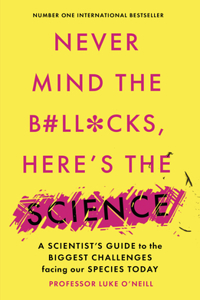 Never Mind the B#Ll*Cks, Here's the Science