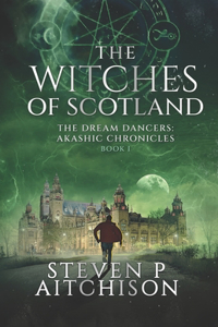 Witches of Scotland: The Dream Dancers: Akashic Chronicles Book 1