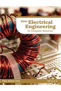 Basic Electrical Engineering (A Complete Solution)