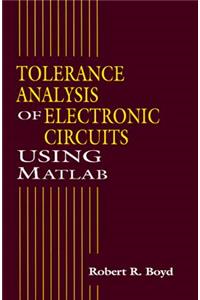 Tolerance Analysis of Electronic Circuits Using MATLAB