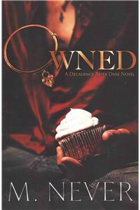 Owned (A Decadence after Dark Novel)