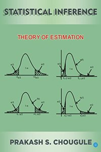 Statistical Inference: Theory of Estimation