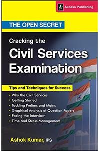 Cracking the Civil Services Examination - The Open Secret