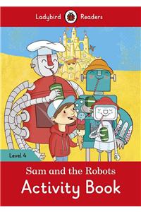 Sam and the Robots Activity Book - Ladybird Readers Level 4