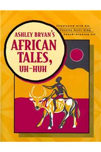 Ashley Bryan's African Tales, Uh-Huh