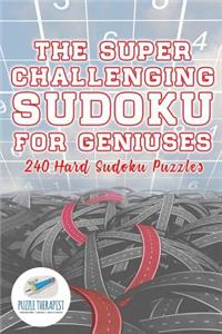 Super Challenging Sudoku for Geniuses 240 Hard Sudoku Puzzles