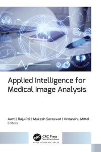 Applied Intelligence for Medical Image Analysis