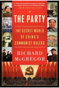 Party: The Secret World of China's Communist Rulers