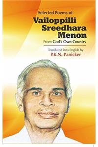 Selected Poems of Vailoppilli Sreedhara Menon From God’s Own Country