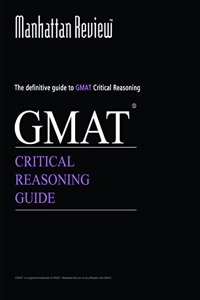 Manhattan Review GMAT Critical Reasoning Guide