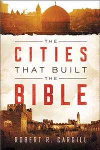 The Cities That Built The Bible