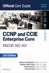 CCNP and CCIE Enterprise Core Encor 350-401 Official Cert Guide