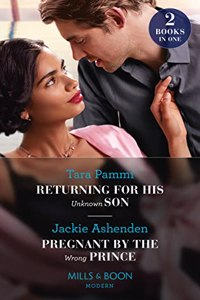 Returning For His Unknown Son / Pregnant By The Wrong Prince