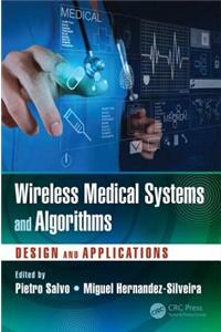 Wireless Medical Systems and Algorithms: Design and Applications