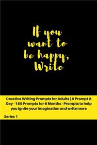 If you want to be happy, Write