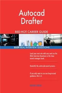 Autocad Drafter RED-HOT Career Guide; 2539 REAL Interview Questions