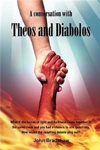 A Conversation with Theos and Diabolos