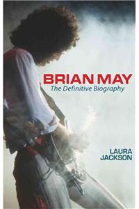 Brian May: The Definitive Biography